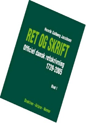 Ret og skrift. Officiel dansk retskrivning 1739-2005